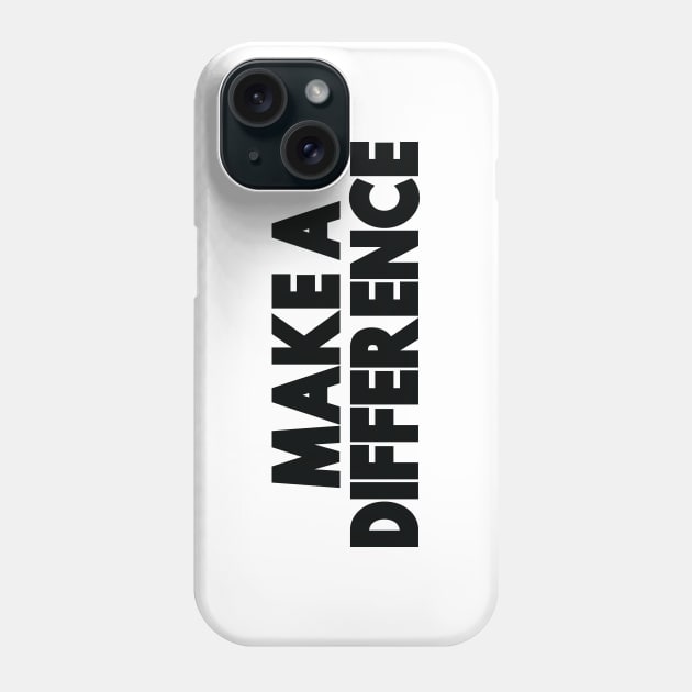 Make A Difference Phone Case by ProjectX23Red