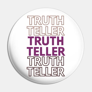 Truth Teller Pin