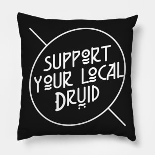 Support Your Local Druid Pillow