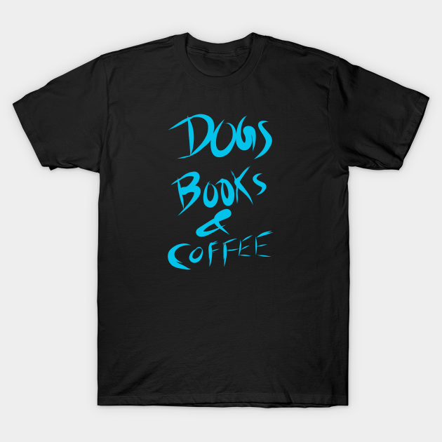 Discover Dogs,Books & Coffee - Dogs - T-Shirt