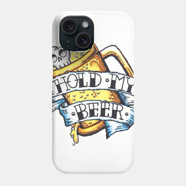 Hold My Beer Phone Case by PungentBasementArt