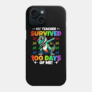 My Teacher Survived 100 Days of Me Phone Case