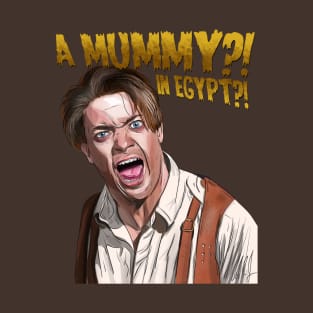 The Mummy: A MUMMY?! T-Shirt