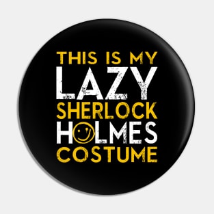 Lazy Sherlock Holmes Costume Pin