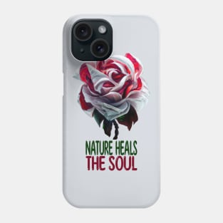 Nature Heals The Soul Phone Case