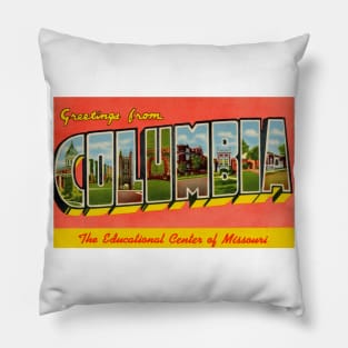 Greetings from Columbia, Missouri - Vintage Large Letter Postcard Pillow