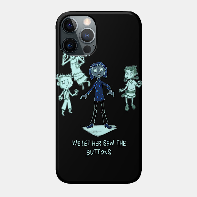 The Buttons - Coraline - Phone Case