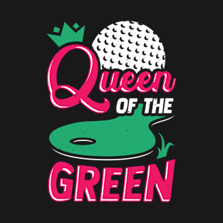 Queen Of The Green Golfing Girl Gift T-Shirt