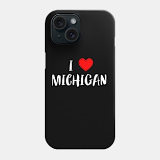 USA Proud American State Home Roots Gift - I Love Michigan Phone Case