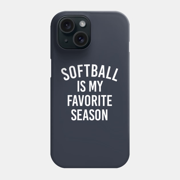 Funny Softball Gift Softball Is My Favorite Season Phone Case by kmcollectible