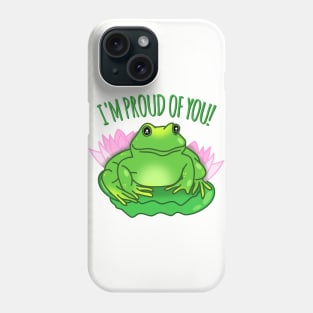 motivational frog is proud of you Phone Case