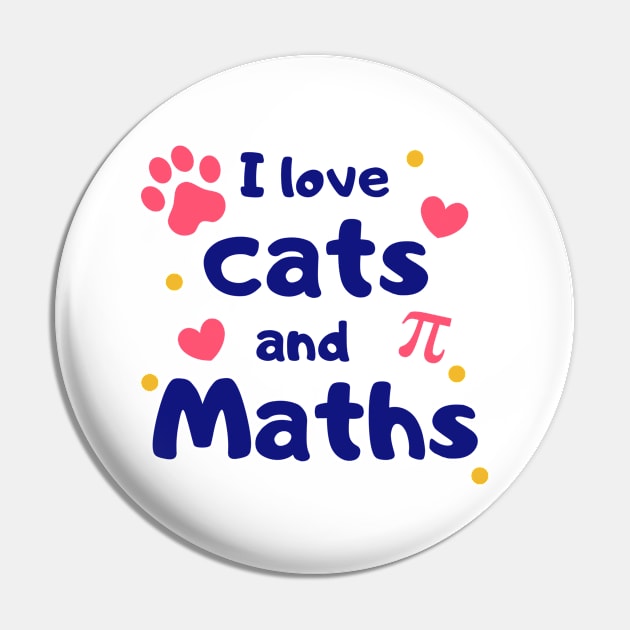 I Love Cats and Maths - Best Gift Idea for Nerdy Girl who Loves Cats Pin by Daily Design