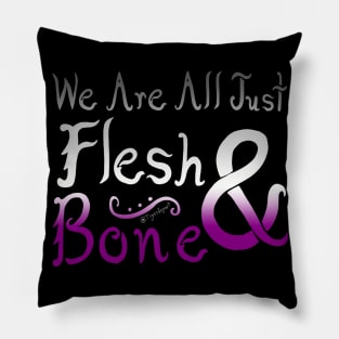 We Are All Just Flesh & Bone! Asexual Pride Pillow