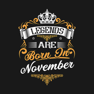 Legends Are Born In November T-Shirt