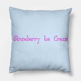 Strawberry Ice Cream- pink script, pastel blue background Pillow