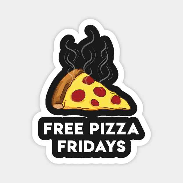 Free Pizza Fridays (White Text) Magnet by 4everYA