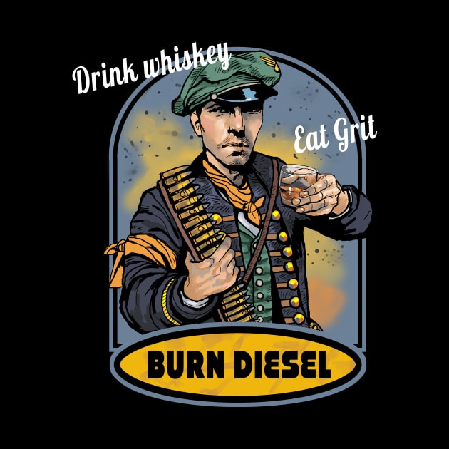 Dieselpunk:  drink whiskey by Cohort shirts