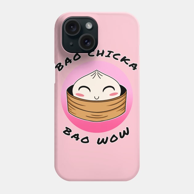 Bao chicka bao wow! (Kawaii bao) -food pun/ dad joke design Phone Case by JustJoshDesigns