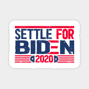 Settle for Biden 2020 election Magnet