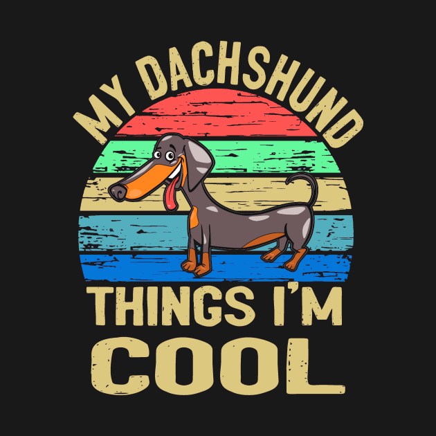 My Dachshund Thing I'm Cool - Vintage by Adeliac