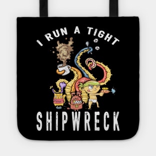 I Run A Tight Shipwreck Tote