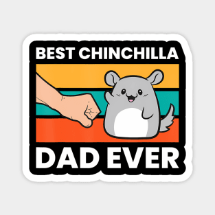 Best Chinchilla Dad Ever Funny Pet Chinchilla Magnet