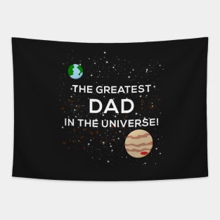 Greatest Dad in the Universe Father's Day T-Shirt Tapestry