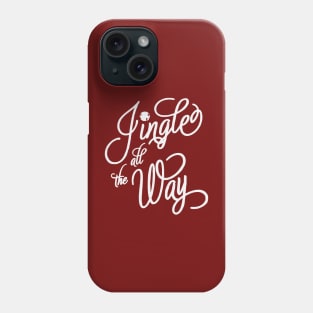 Jingle All the Way Phone Case