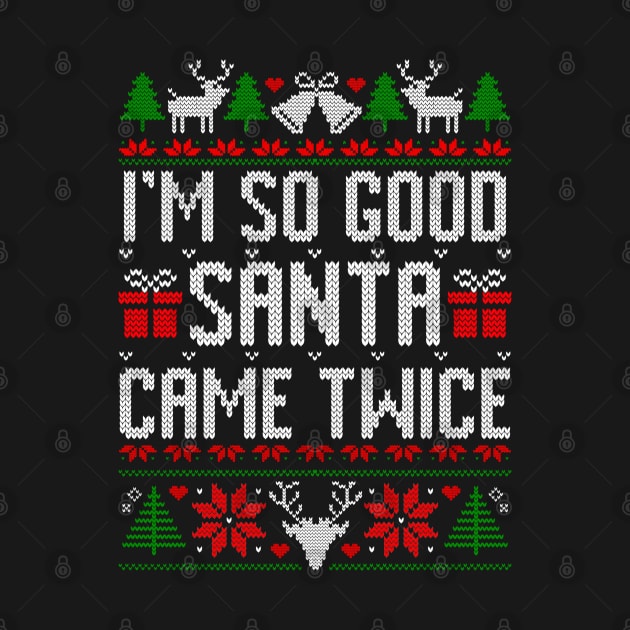 I'm So Good Santa Came Twice Santa Claus Retro Christmas by TrikoNovelty