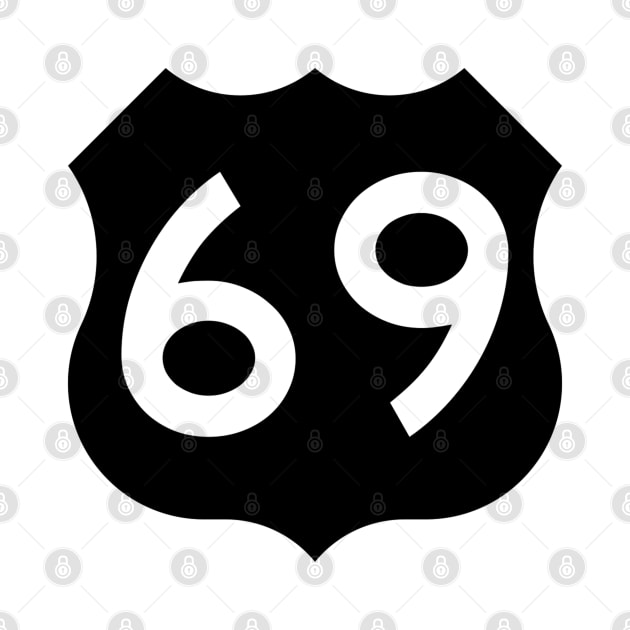 Realistic Road Sign Route 69 by GreenGuyTeesStore