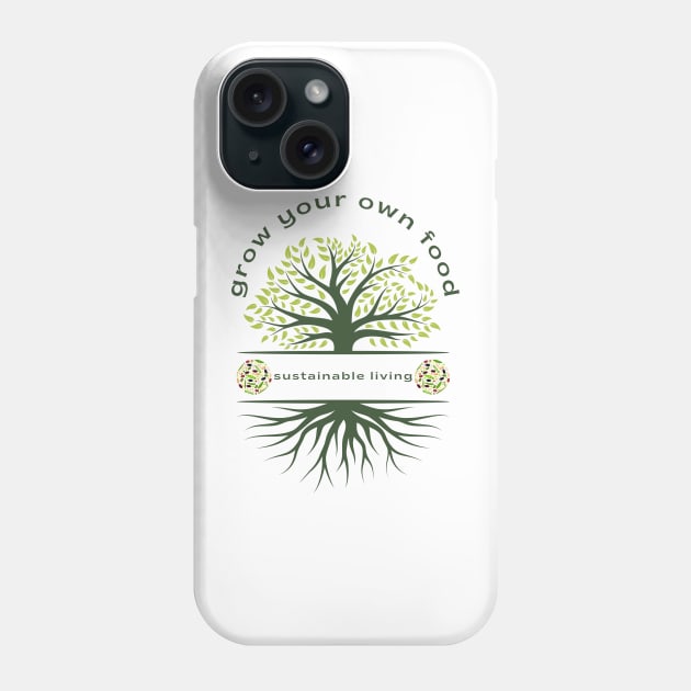 Grow your own food Phone Case by Inspire Wizard