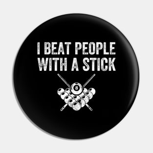 I beat people with a stick Pin