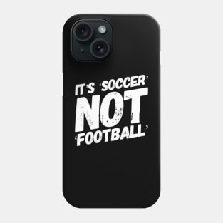 It's football not soccer! Phone Case