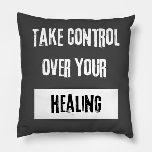 Take Control over Your Healing Motivational Quote Pillow