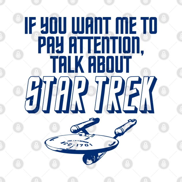 IF YOU WANT ME TO PAY ATTENTION  . . . STAR TREK by ROBZILLA