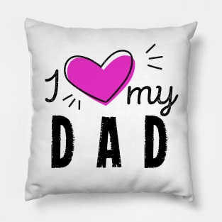 I Heart My Dad Dad Love Happy Fathers Day Pillow