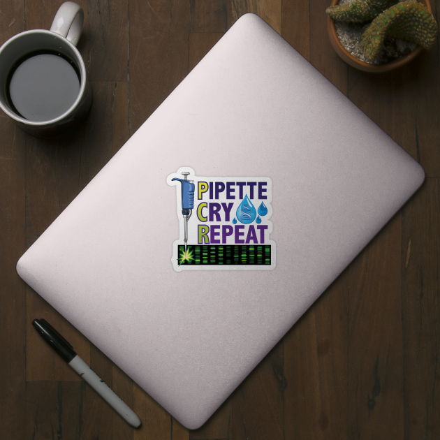 PCR - Pipette Cry Repeat Gift for DNA Lab Scientists - Pcr - Sticker ...