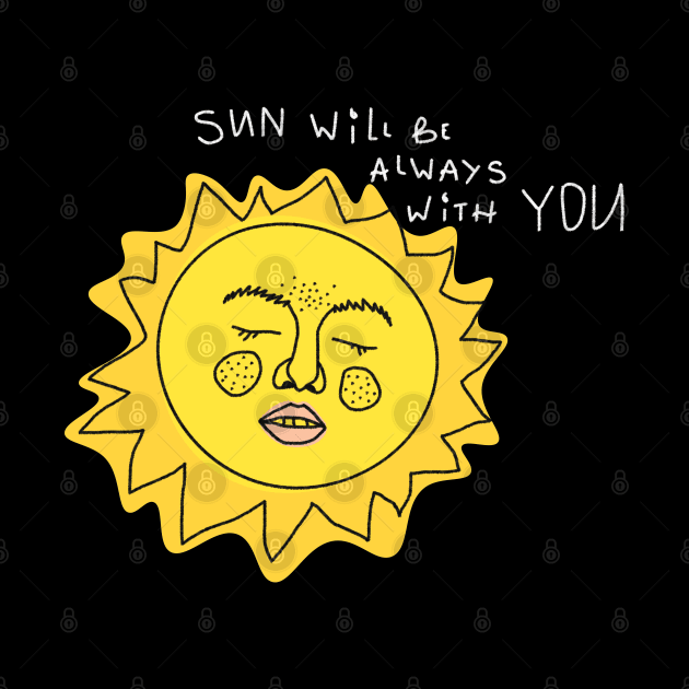 Sun will be always with you by gnomeapple