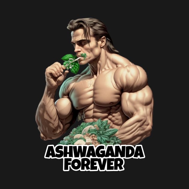 Ashwaganda Forever Gym Bro by JigglePeek