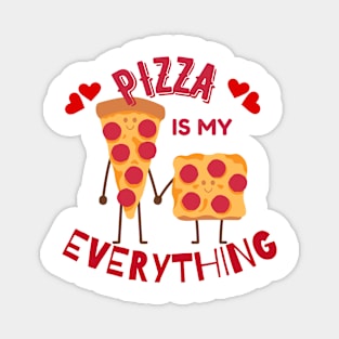 Pizza is my Everything Magnet