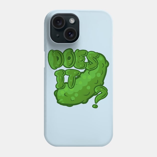 Does It Pickle? Phone Case by ScrapyardFilms