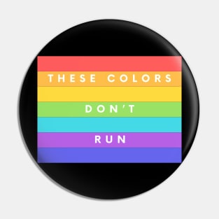 Rainbow Pride Shirt with Bold "These Colors Don't Run" Message, Gay Pride Parade Wear, Thoughtful LGBTQ Supporter Gift Pin