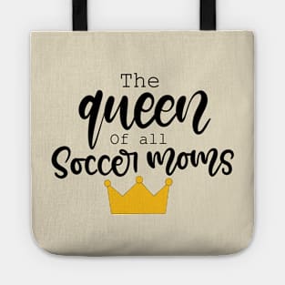 The Queen of all Soccer Moms Design Tote