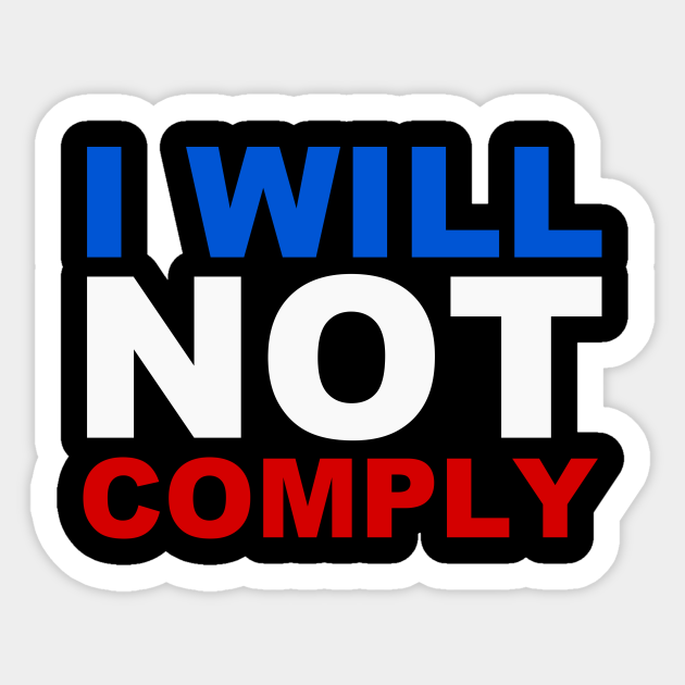 I will not comply - Gun Rights - Sticker