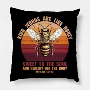 Kind words are like honey Pillow