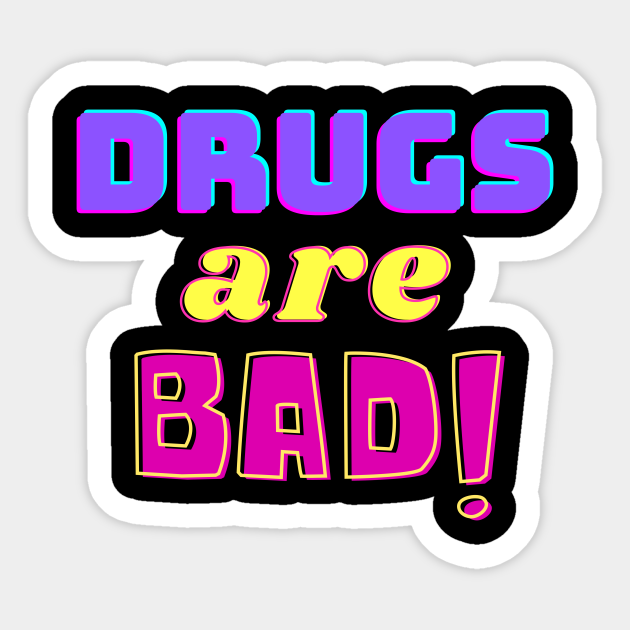 Drugs Are Bad Drugs Are Bad Sticker Teepublic Download free png of sparkling clean icon design transparent png by sasi about stickers, star, sparkle, star png and shine 2034649. drugs are bad