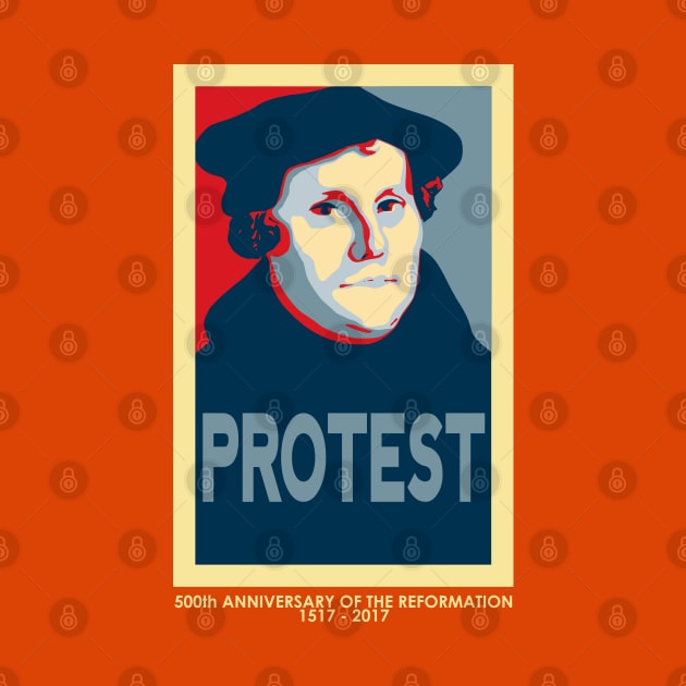 Martin Luther PROTEST (with 500th anniversary tag) by SeeScotty