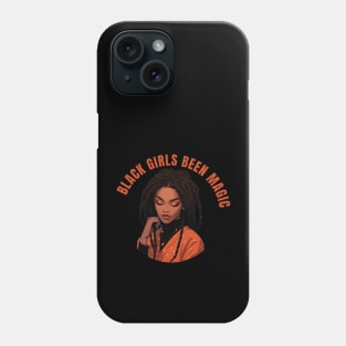 Black Girls Been Magic Phone Case