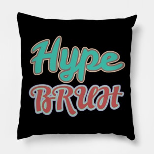 Hype Bruh Pillow