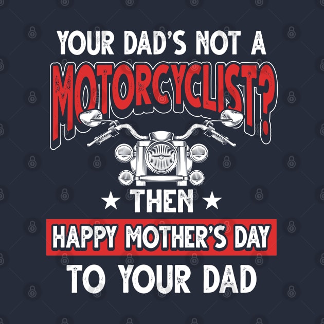 Funny Biker Saying Motorcyclist Dad Father's Day Gift by Gold Wings Tees